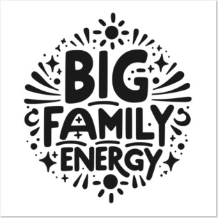 Big Family Energy Posters and Art
