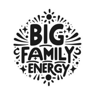 Big Family Energy T-Shirt