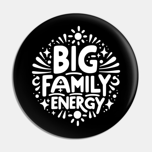Big Family Energy Pin by Frank Ring