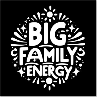 Big Family Energy Posters and Art