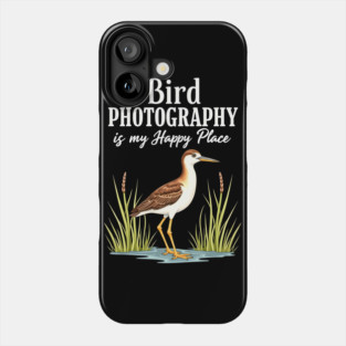 Bird Photography is My Happy Place Phone Case