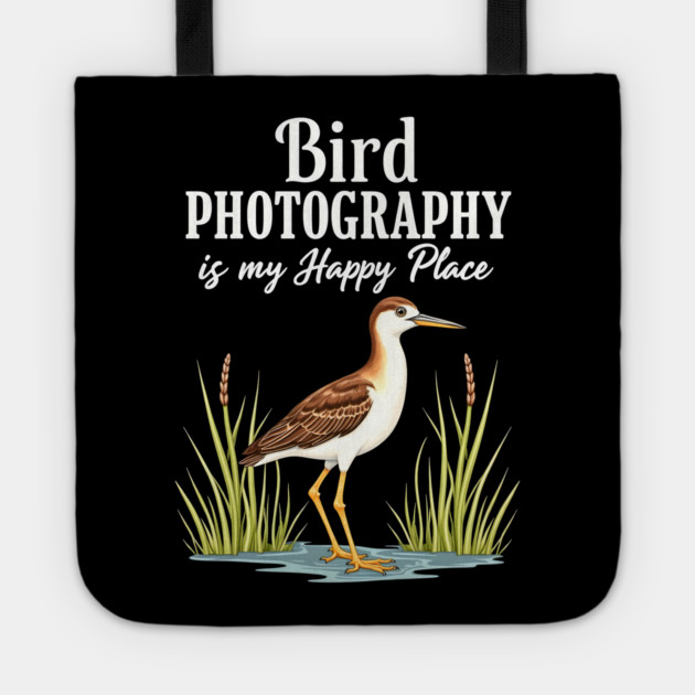Bird Photography is My Happy Place Tote by BirdsnStuff