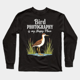 Bird Photography is My Happy Place Long Sleeve T-Shirt