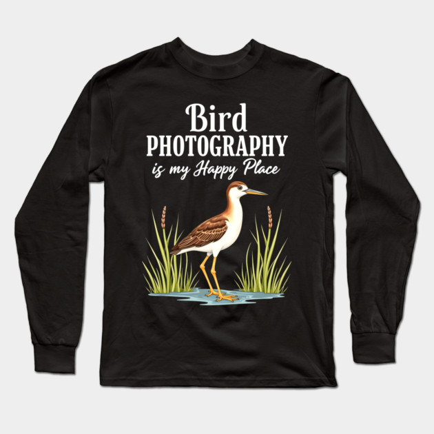 Bird Photography is My Happy Place Long Sleeve T-Shirt by BirdsnStuff