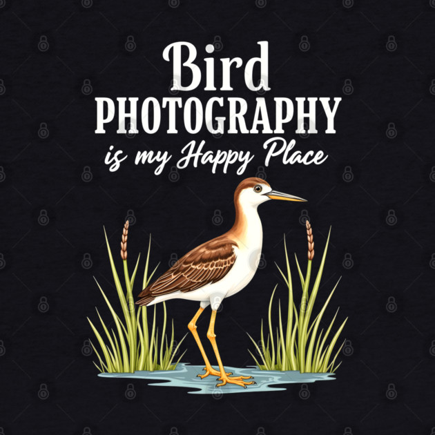 Bird Photography is My Happy Place by BirdsnStuff