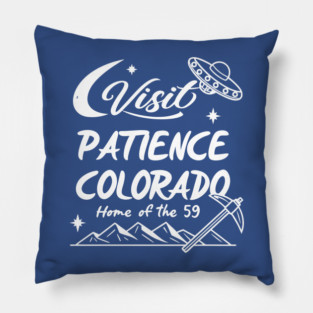 Welcome to Patience Colorado esteemed tourist (resident alien). Pillow