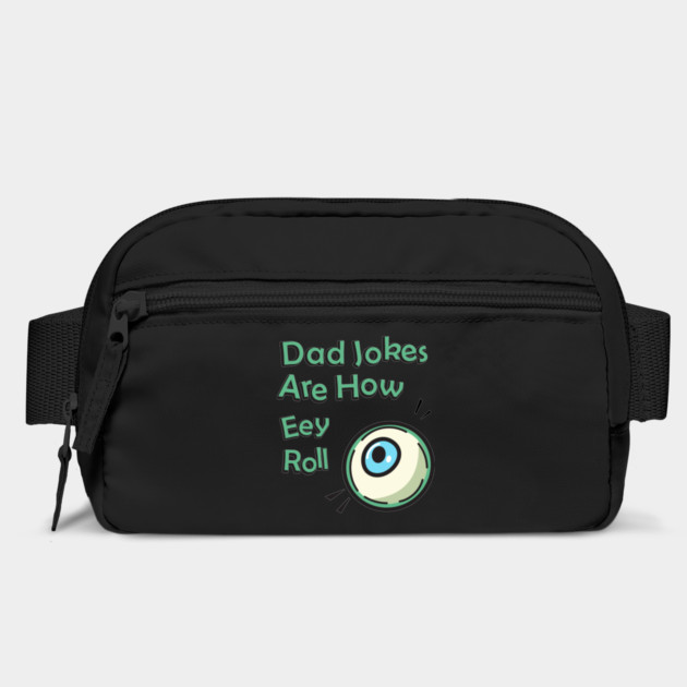 Dad Jokes Are How Eye Roll by CreativeSage