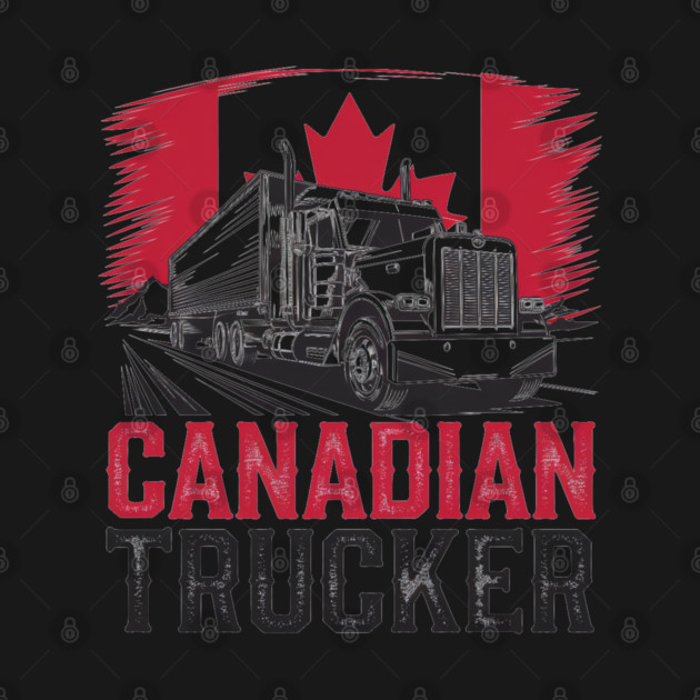 Canadian Trucker, Proud Canadian Truck Driver by Pixel Threads 