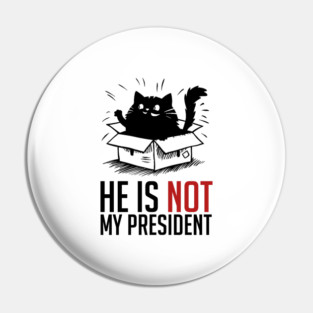 Not-My-President Pin