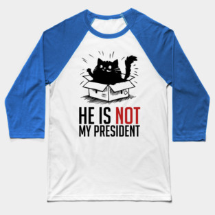 Not-My-President Baseball T-Shirt