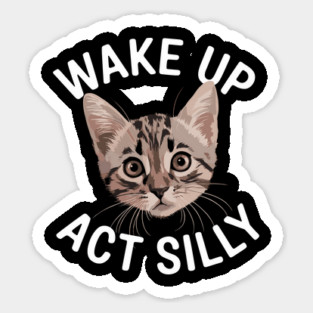 Wake Up Act Silly Sarcastic Personality Sticker