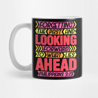 Philippians 3:13 Forgetting The Past Mug