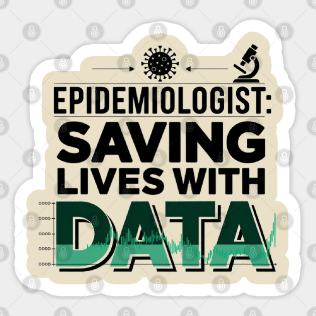 Epidemiologist Design, Science, Data, and Public Health Design Sticker by Pixel Threads 