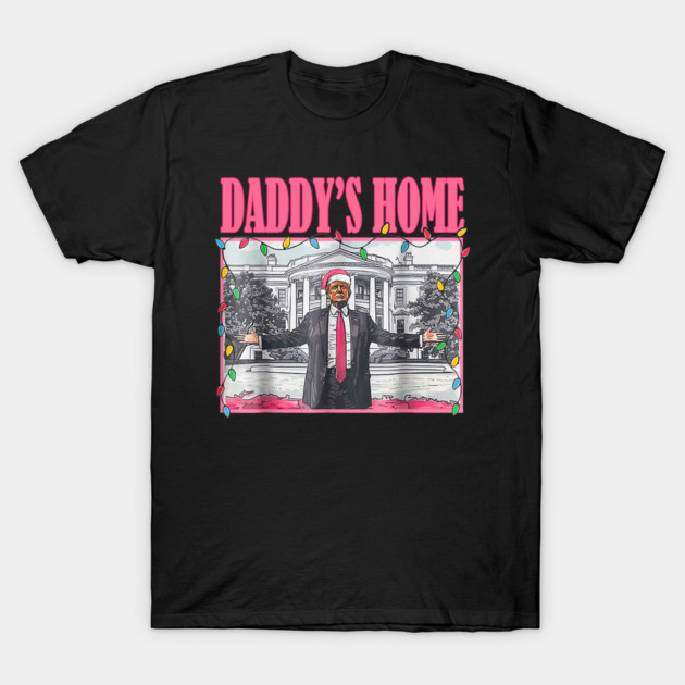 Trump Pink Daddys Home Christmas 2024 T-Shirt by Skartvedt
