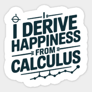 Calculus, Math Humor for Students & Teachers Sticker