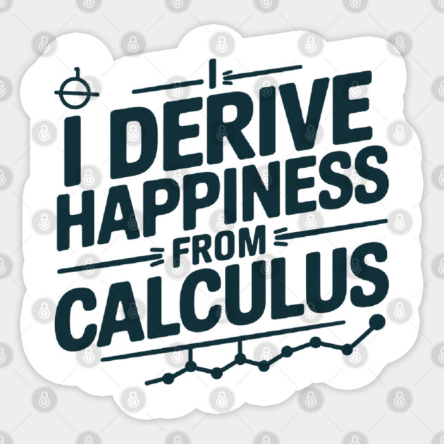 Calculus, Math Humor for Students & Teachers Sticker by Pixel Threads 