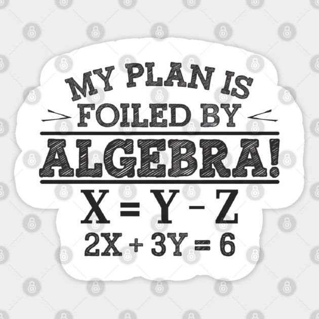 Funny Algebra, Math Lovers, Students Sticker by Pixel Threads 