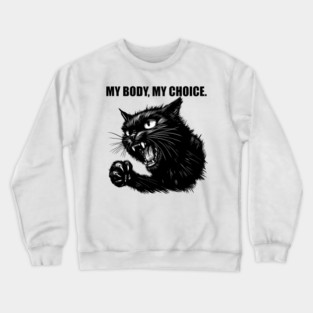 My Body, My Choice. Crewneck Sweatshirt