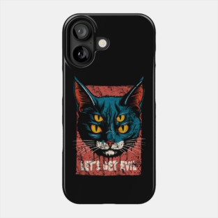 LET'S GET EVIL Phone Case