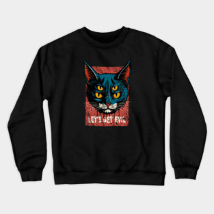 LET'S GET EVIL Crewneck Sweatshirt