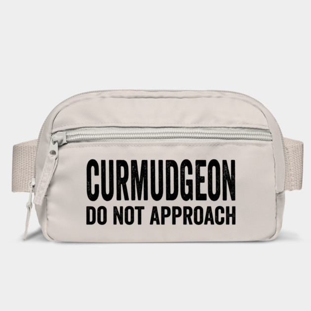 Curmudgeon Do Not Approach funny sarcastic design by Luxinda