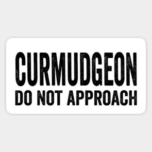 Curmudgeon Do Not Approach funny sarcastic design Sticker