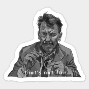 Burgess Meredith: that's not fair Sticker