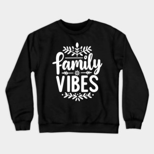 Family Vibes Crewneck Sweatshirt