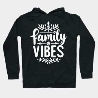 Family Vibes Hoodie