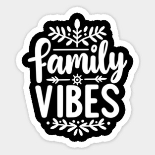 Family Vibes Sticker