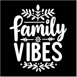 Family Vibes Posters and Art