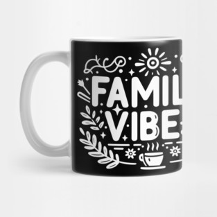 Family Vibes Mug
