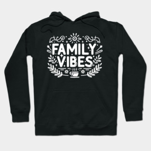 Family Vibes Hoodie