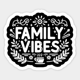 Family Vibes Sticker