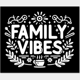 Family Vibes Posters and Art