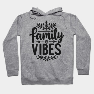 Family Vibes Hoodie
