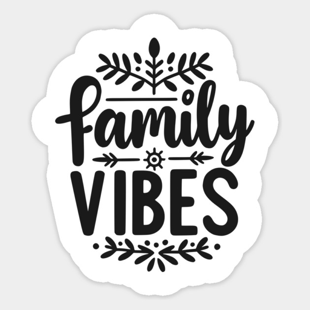 Family Vibes Sticker by Frank Ring