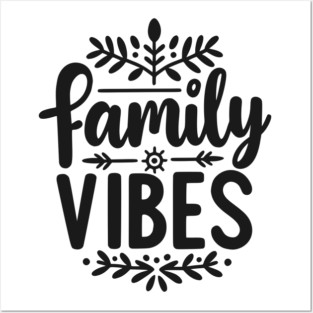 Family Vibes Posters and Art
