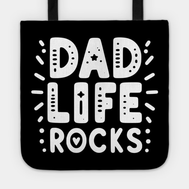 Dad Life Rocks Tote by Frank Ring