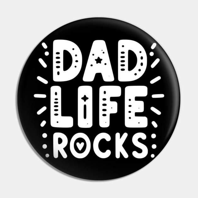 Dad Life Rocks Pin by Frank Ring