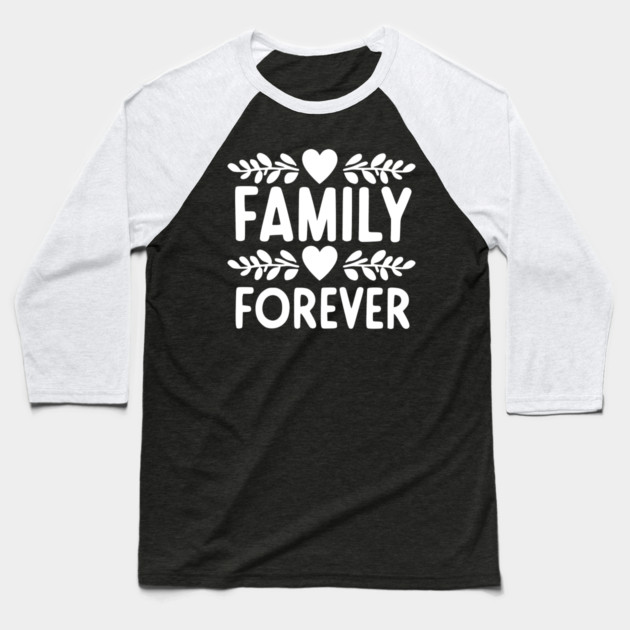 Family Forever Baseball T-Shirt by Frank Ring