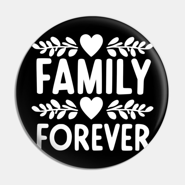 Family Forever Pin by Frank Ring