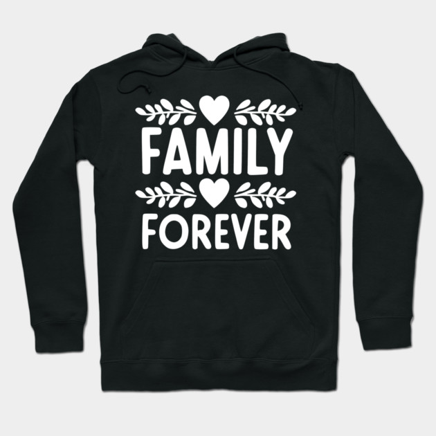 Family Forever Hoodie by Frank Ring