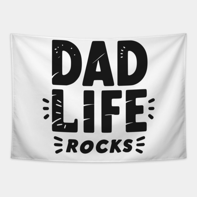 Dad Life Rocks Tapestry by Frank Ring