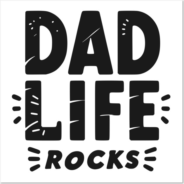 Dad Life Rocks Wall Art by Frank Ring