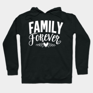Family Forever Hoodie