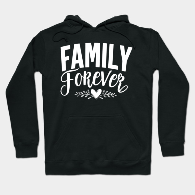 Family Forever Hoodie by Frank Ring