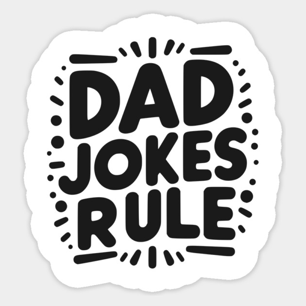 Dad Jokes Rule Sticker by Frank Ring