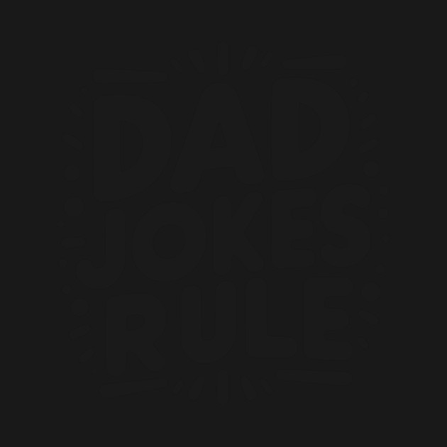 Dad Jokes Rule by Frank Ring