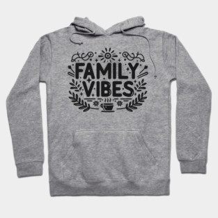 Family Vibes Hoodie